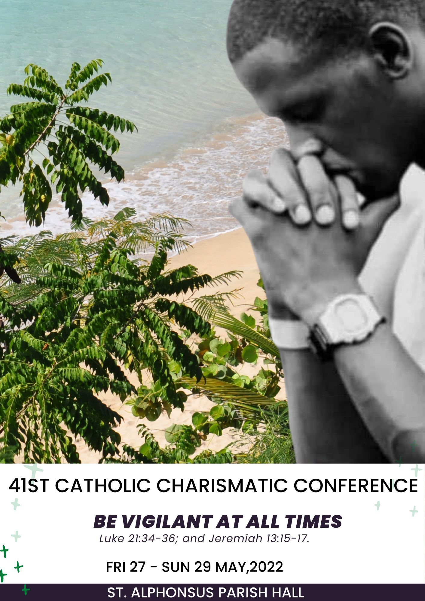 Dominica 41st Catholic Charismatic Conference Be Vigilant At All Times